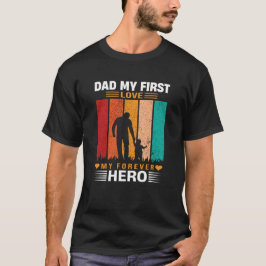 Camiseta Papai Meu Primeiro Amor Meu Herói Para Sempre Cita