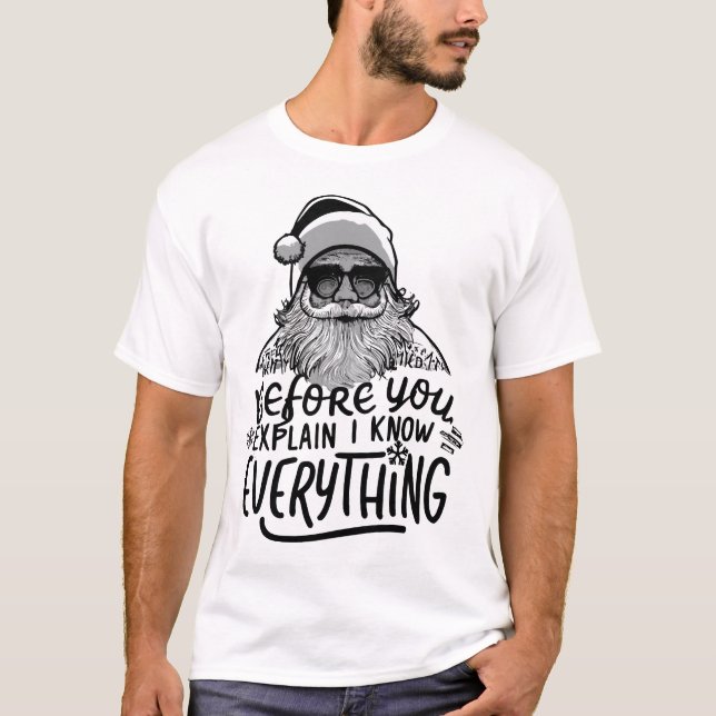 Camiseta Papai Noel Antes de Você Explicar Eu Sei Tudo Papa (Frente)