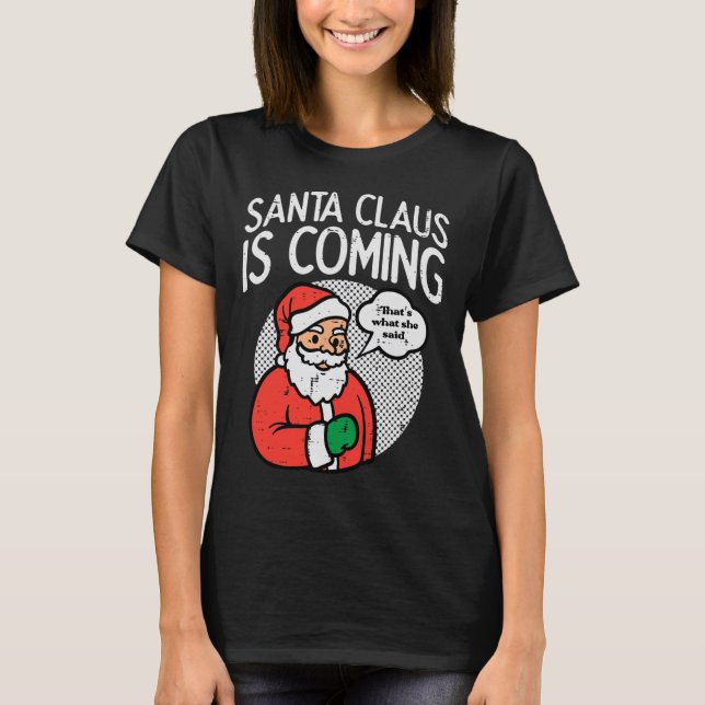 Camiseta Papai Noel chegando ela disse diversão natal (Frente)