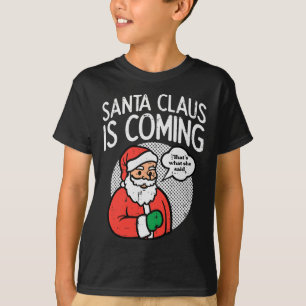 Camiseta Papai Noel Chegando Ela Disse Que Foi Divertido No