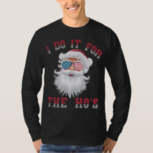 Camiseta Papai Noel Engraçado - Eu Faço Isso Pelas HO's Cam