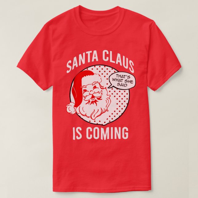 Camiseta Papai Noel Está Chegando Do Que Disse No Natal (Frente do Design)