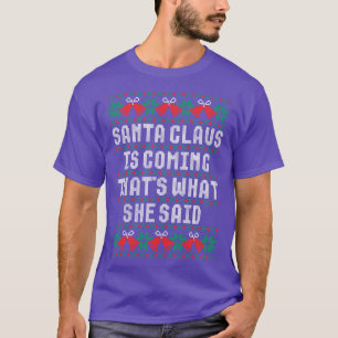 Camiseta Papai Noel Está Chegando Isso É O Que Ela Disse