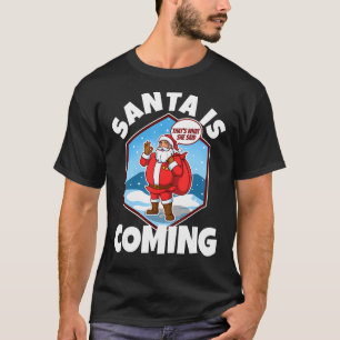 Camiseta Papai Noel está vindo, foi o que ela disse 3