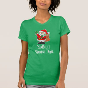 Camiseta Papai noel irlandês do Natal de Nollaig Shona Dui
