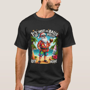 Camiseta Papai Noel Natal Em Julho Está Quente Como De Holl