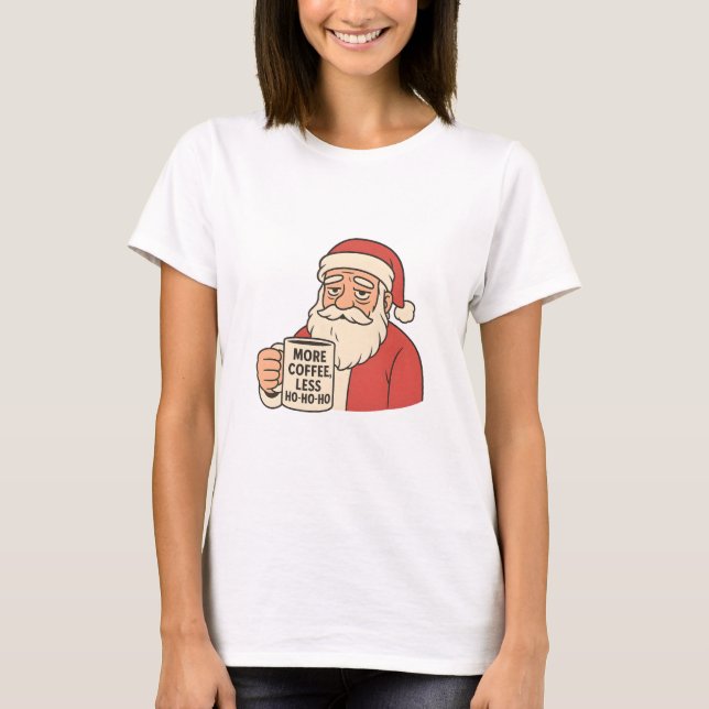 Camiseta Papai Noel Precisa de Café Humor de Natal (Frente)