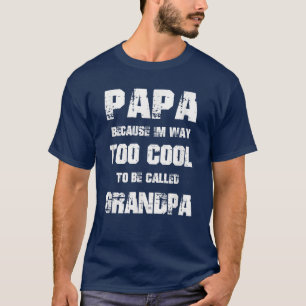 Camiseta Papai Porque sou Legal demais para ser chamado de