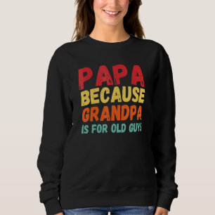Camiseta Papai Porque Vovô É Para Caras Antigas 3