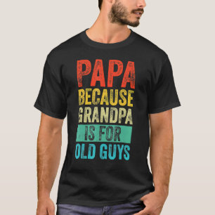 Camiseta Papai Porque Vovô É Para O Pai De Vintage Da Antig