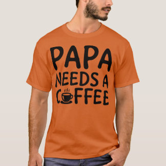 Camiseta Papai Precisa De Café Preto 2