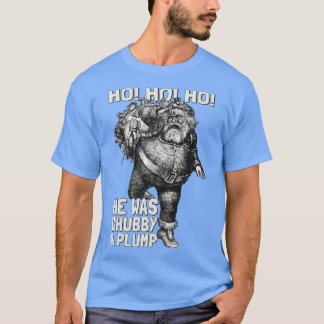 Camiseta Papais noeis Chubby Ho Ho Ho Felry Xmas