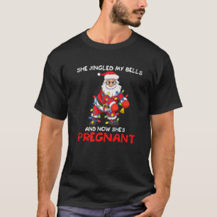 Camiseta Papais noeis De Meninos Ela Enfiou Meus Sinos Na G