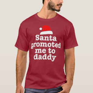 Camiseta Papais noeis De Mens Me Promoveram Ao Pai - Pai De