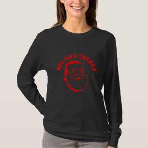 Camiseta Papais noeis de Natal Big Nick Energy Xmas