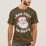 Camiseta Papais noeis De Natal Engraçados Eu Vi Que Seu Adu<br><div class="desc">Papais noeis De Natal Engraçados Que Vi Que Seu Presente De Adulto É Desagradável.</div>