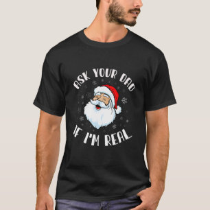 Camiseta Papais noeis de Natal perguntam a sua pai se eu so