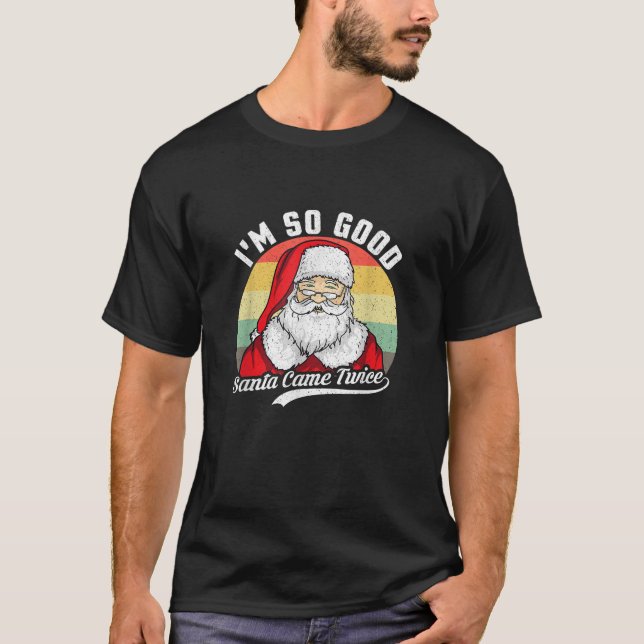 Camiseta Papais noeis Engraçados de Natal Sujos Eu sou tão  (Frente)