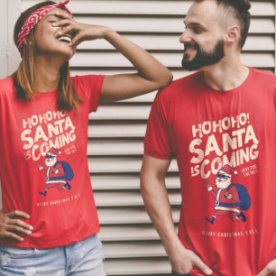 Camiseta Papais noeis Engraçados Estão Vindo Para O Natal D