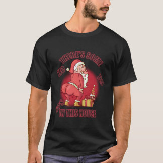 Camiseta Papais noeis Engraçados Há Alguns Ho Nesta Casa