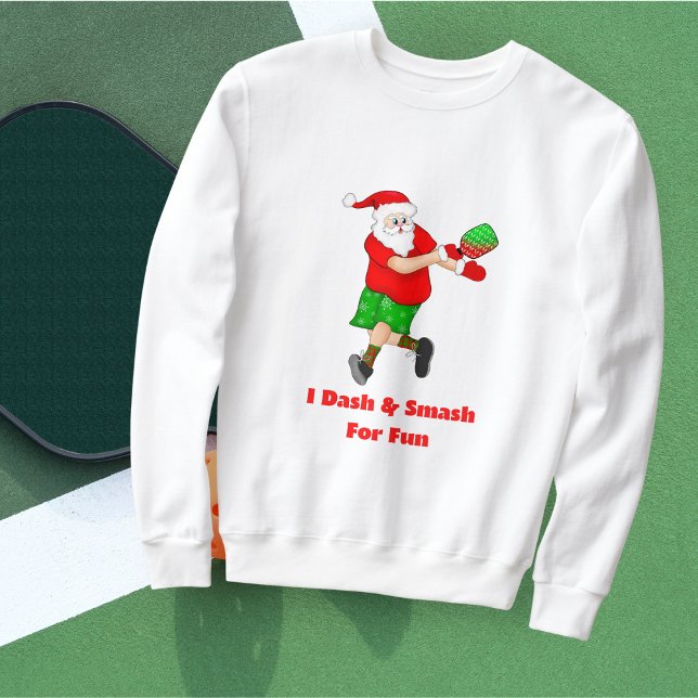Camiseta Papais noeis Engraçados Jogando Pickleball I Dash  (Festive Pickleball Fun! Spread cheer with Santa's pickleball sweatshirt gift!)