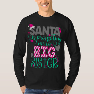 Camiseta Papais noeis Está Me Promovendo Para A Grande Irmã
