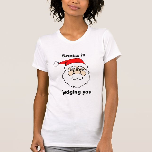 Camiseta Papais noeis estão te julgando um Natal engraçado (Frente)
