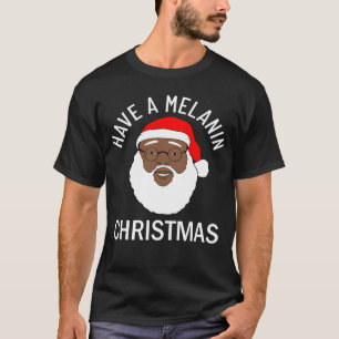 Camiseta Papais noeis Negra Têm Melanina Cristmas