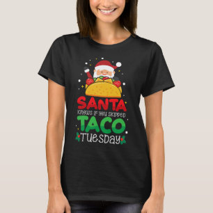 Camiseta Papais noeis Sabem Se Você Ignorou O Taco Terça-Fe