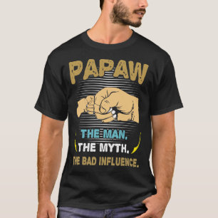 Camiseta Papaw Man O Mito O Mau Dia de os pais De Influênc