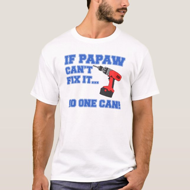 Camiseta Papaw não consegue consertá-lo (Frente)
