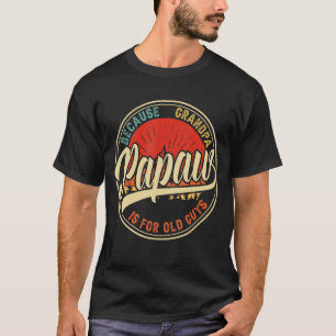 Camiseta Papaw Porque O Vovô É Para Vintag Retro Antiga Da