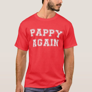 Camiseta Pappy Novamente Gravidez Anúncio Engraçado Bebê