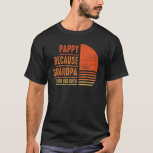 Camiseta Pappy Porque Vovô É Para Caras Antigos Retro Gr