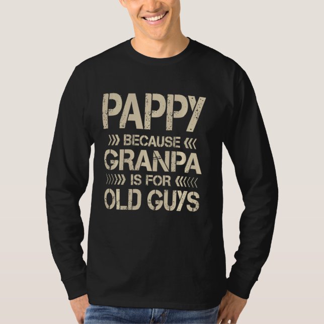 Camiseta Pappy Porque Vovô É Para Caras Velhas, Pai Engraça (Frente)