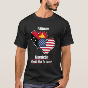 Camiseta Papuásia-Americana Flags What's Not to Love