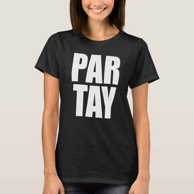 Camiseta Par Tay Party Birthday Partee Rezar Diversão Cardí (Frente)