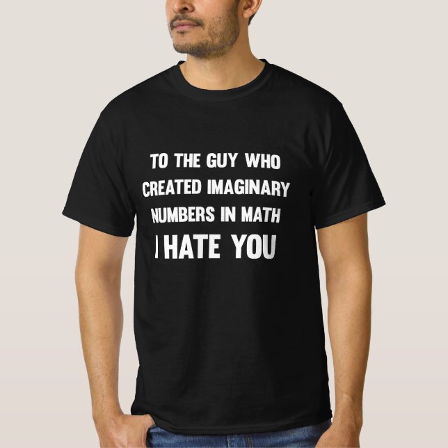 Camiseta Para a cara que criou números imaginários...| Engr (Frente)