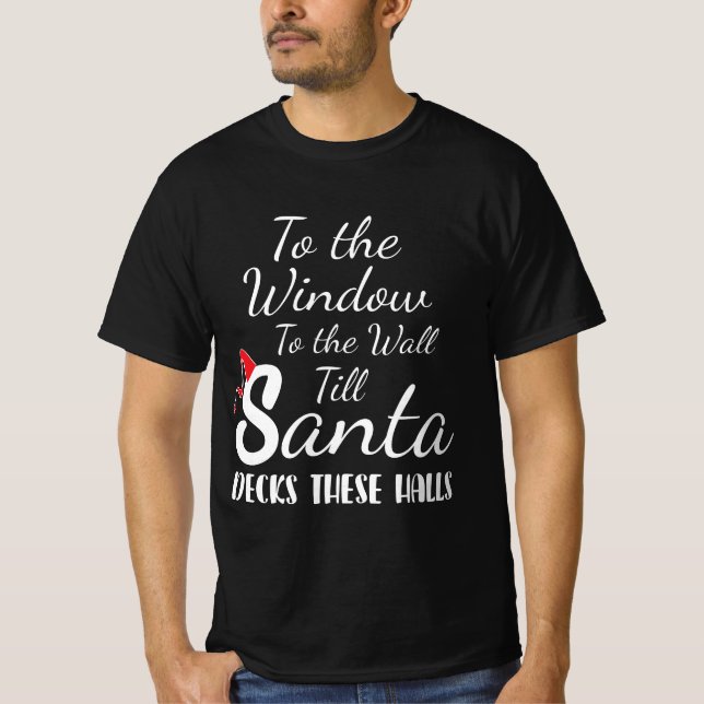 Camiseta Para a janela até a parede até que os Papais noeis (Frente)