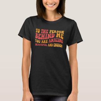 Camiseta Para A Pessoa Atrás De Mim Você É Incrível