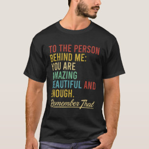 Camiseta Para A Pessoa Atrás De Mim, Você Importa Autoamor