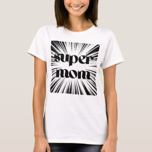 Camiseta para a Super Mãe