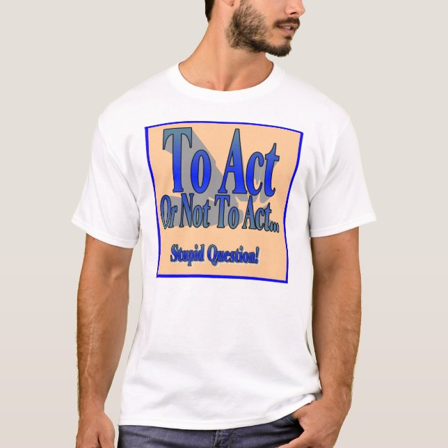 Camiseta Para actuar ou não (Frente)