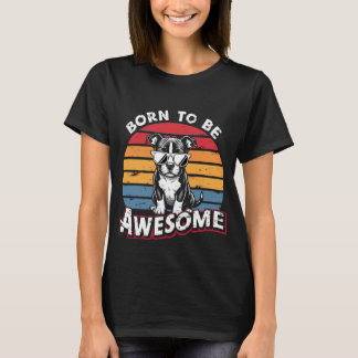 Camiseta para amantes do Pitbull nascidos para ser incrívei