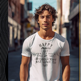 Camiseta Para aqueles que sempre sabem o que dizer