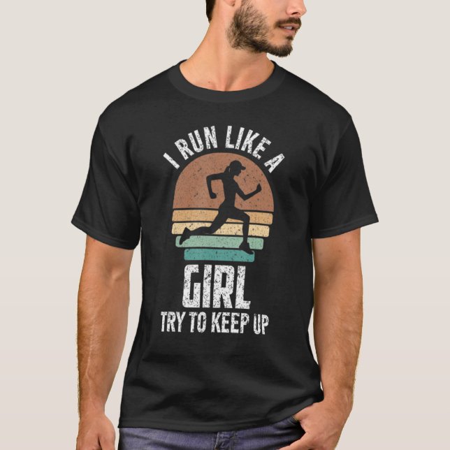 Camiseta Para as moças que corro como uma moça, tento mante (Frente)