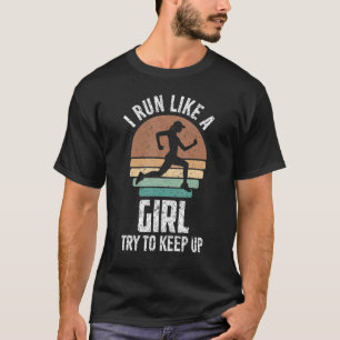 Camiseta Para as moças que corro como uma moça, tento mante
