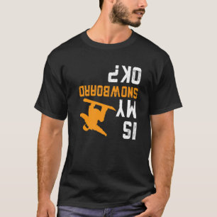 Camiseta Para Baixo Está O Meu Snowboard Ok Para Snowboarde