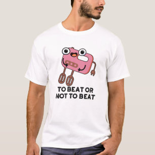 Camiseta Para Bater Ou Não Bater Um Belo Shakespeare Baking
