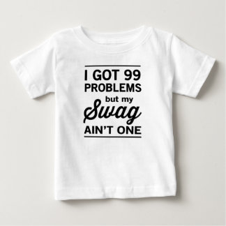 Camiseta Para Bebê 99 problemas, mas meu Swag não é um